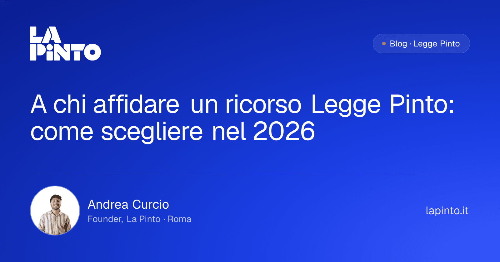A chi affidare un ricorso Legge Pinto: come scegliere nel 2026 — Andrea Curcio