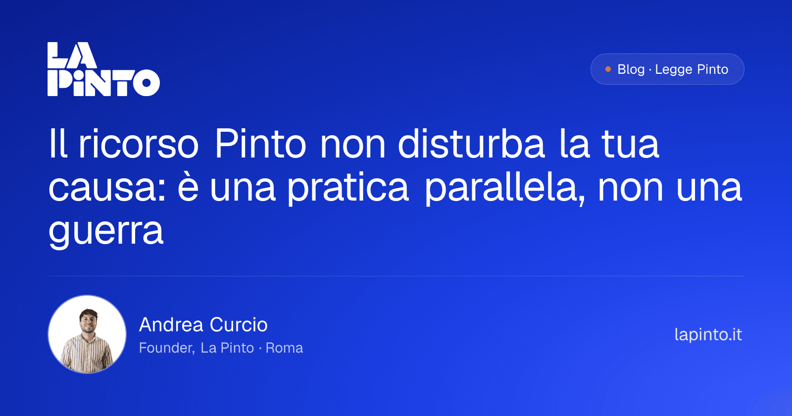 Il ricorso Pinto non disturba la tua causa: è una pratica parallela, non una guerra — Andrea Curcio