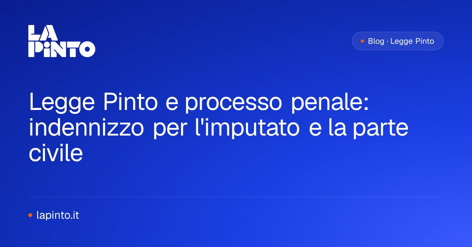 Legge Pinto e processo penale: indennizzo per l'imputato e la parte civile — La Pinto