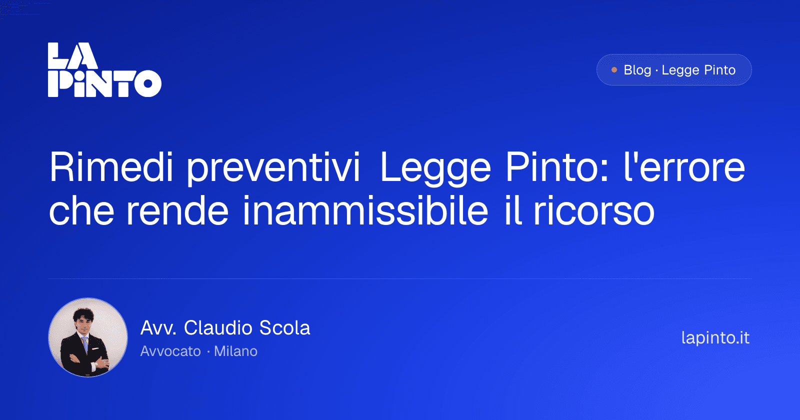 Rimedi preventivi Legge Pinto: l'errore che rende inammissibile il ricorso — Avv. Claudio Scola