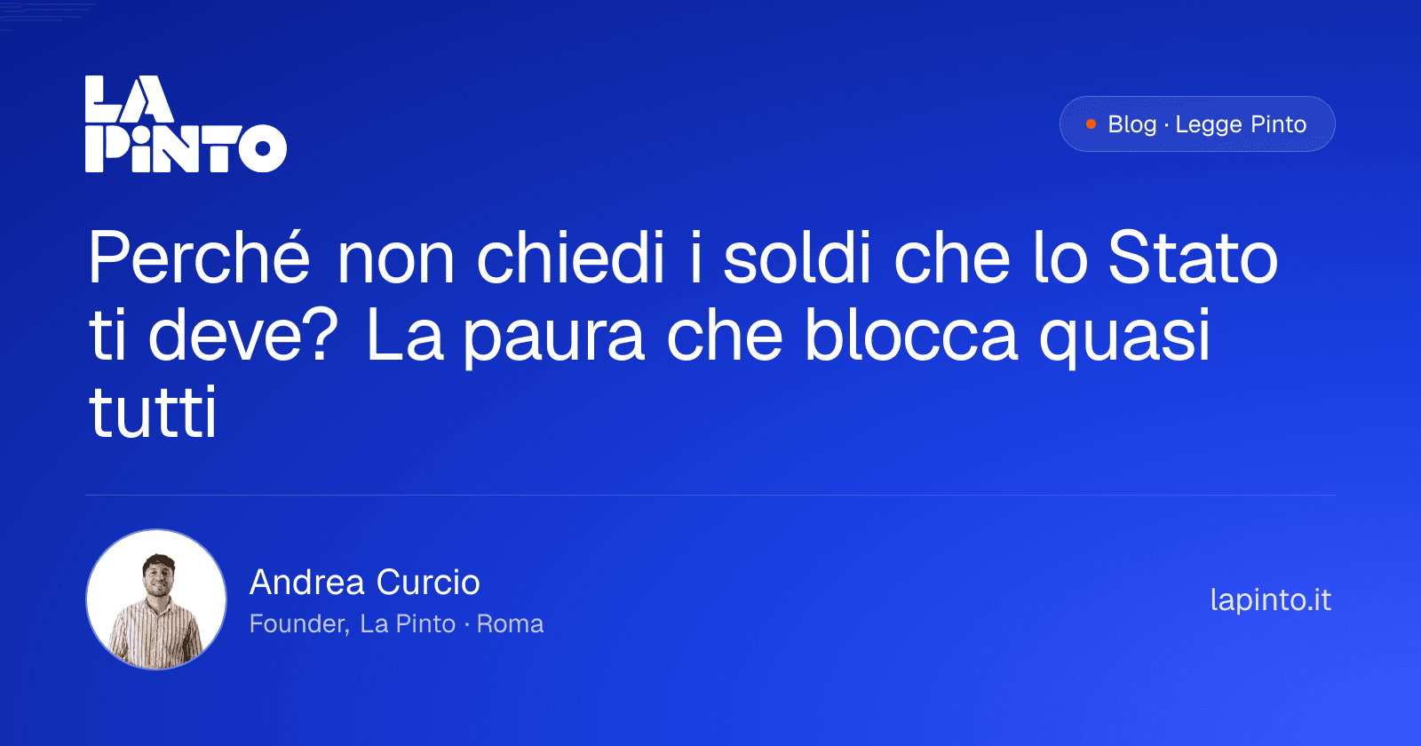 Perché non chiedi i soldi che lo Stato ti deve? La paura che blocca quasi tutti — Andrea Curcio