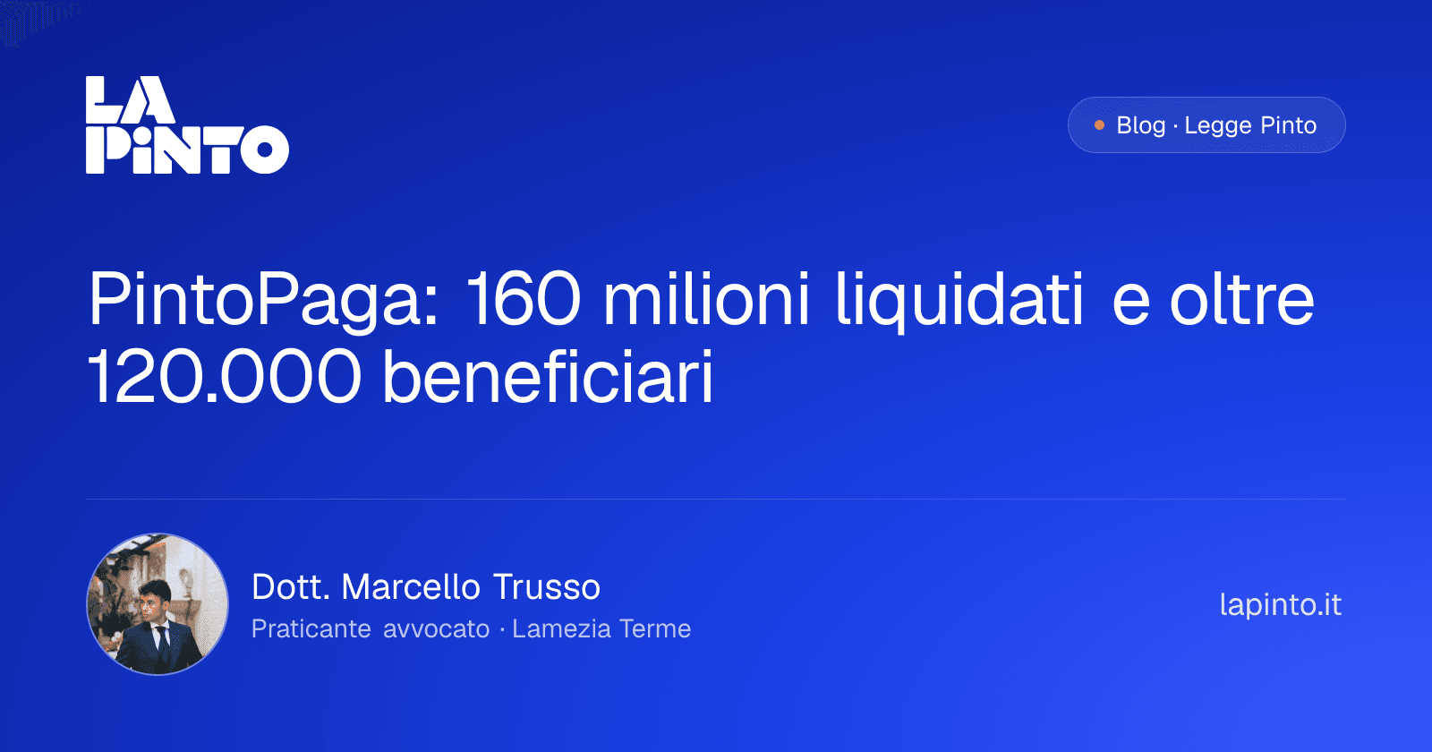 PintoPaga: 160 milioni liquidati e oltre 120.000 beneficiari — Dott. Marcello Trusso